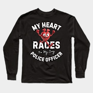 My Heart Races - Police Officer Long Sleeve T-Shirt